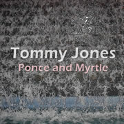 Tommy Jones - Ponce and Myrtle