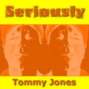 Tommy Jones - Seriously